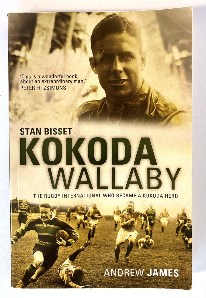 Kokoda Wallaby: Stan Bisset: The Rugby International Who Became a Kokoda Hero by Andrew James
