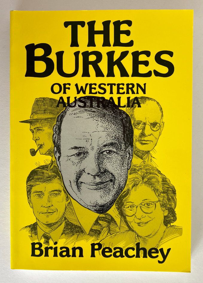 The Burkes of Western Australia by Brian A Peachey
