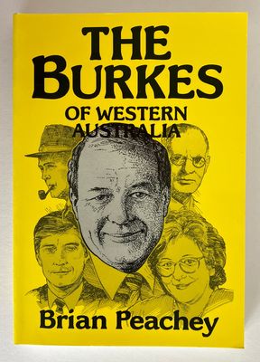 The Burkes of Western Australia by Brian A Peachey