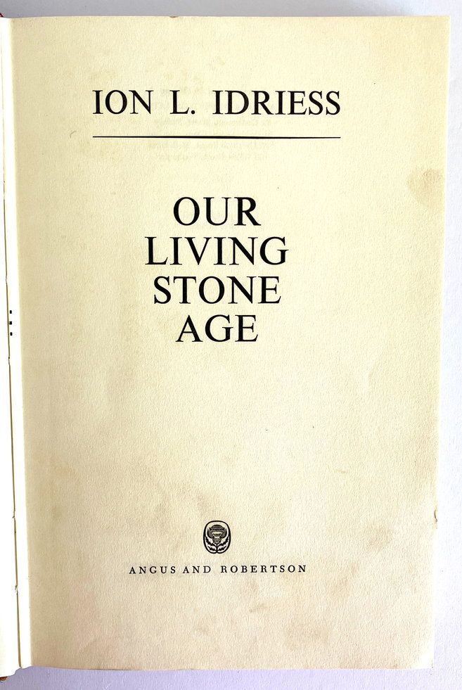 Our Living Stone Age by Ion L Idriess