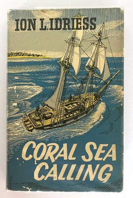 Coral Sea Calling by Ion L Idriess