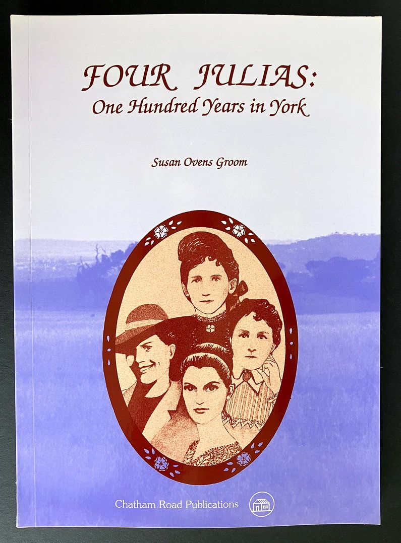 Four Julias: One Hundred Years in York by Susan Ovens Groom