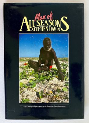 Man of All Seasons: An Aboriginal Perspective of the Natural Environment by Stephen Davis