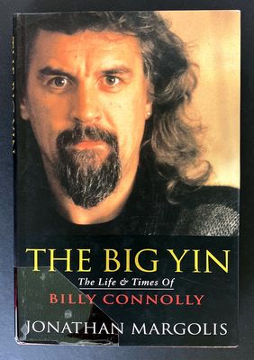 The Big Yin: Life and Times of Billy Connolly by Jonathan Margolis