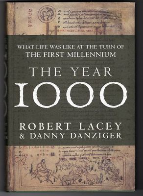 The Year 1000: What Life was Like at the Turn of the First Millenium: An Englishman&#39;s World by Robert Lacey and Danny Danziger