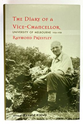 The Diary of a Vice-Chancellor: University of Melbourne 1935-1938 -  Raymond Priestley edited by Ronald Ridley
