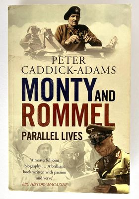 Monty and Rommel: Parallel Lives by Peter Caddick-Adams