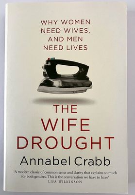 The Wife Drought by Annabel Crabb