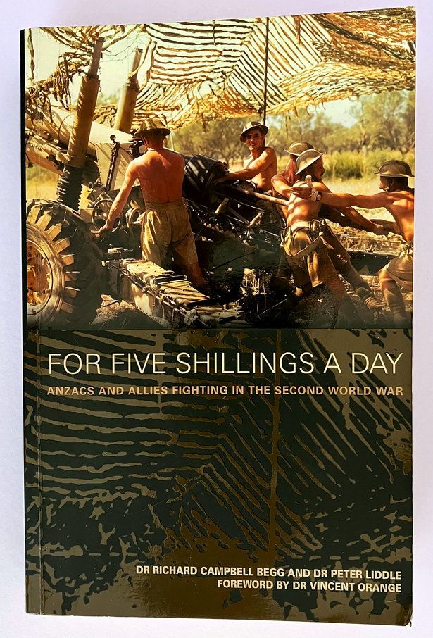 For Five Shillings a Day: Experiencing War, 1939-45 edited by Richard Campbell Begg and Peter Liddle
