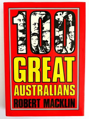 100 Great Australians by Robert Macklin