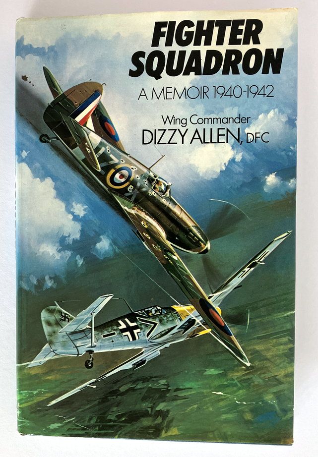 Fighter Squadron: A Memoir, 1940-1942 by Dizzy Allen