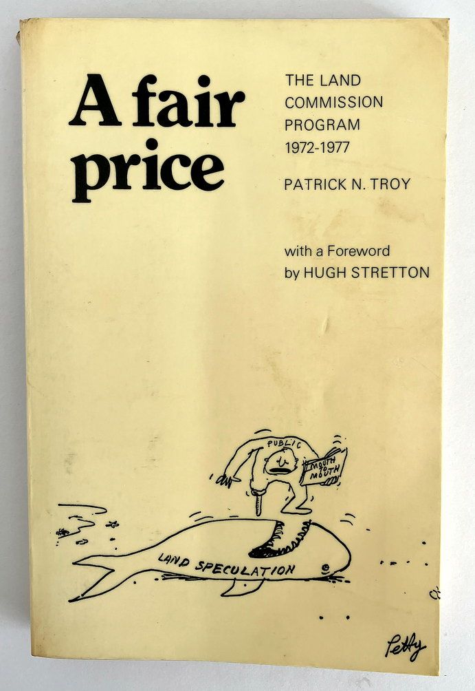 A Fair Price: The Land Commission Program 1972-1977 by Patrick Troy