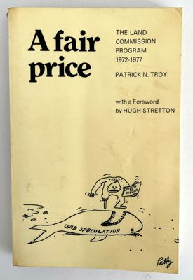 A Fair Price: The Land Commission Program 1972-1977 by Patrick Troy