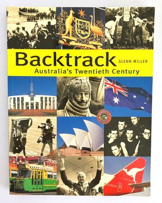 Backtrack: Australia&#39;s Twentieth Century by Glenn Miller