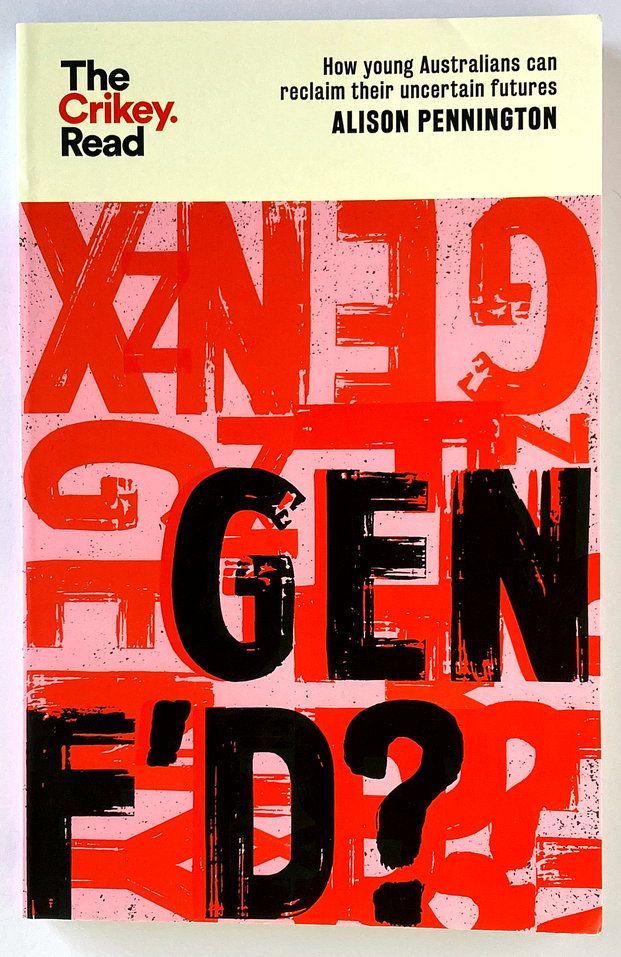 Gen F&#39;d? How Young Australians Can Reclaim Their Uncertain Futures by Alison Pennington