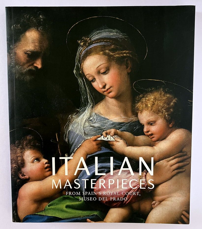 Italian Masterpieces from Spain&#39;s Royal Court: Museo Del Prado