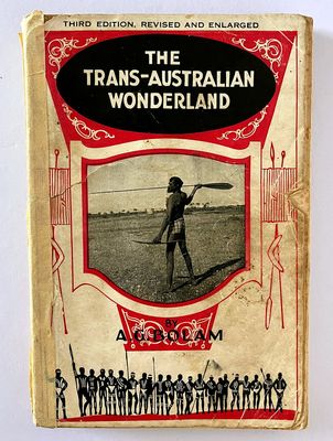 The Trans-Australian Wonderland by A G Bolam