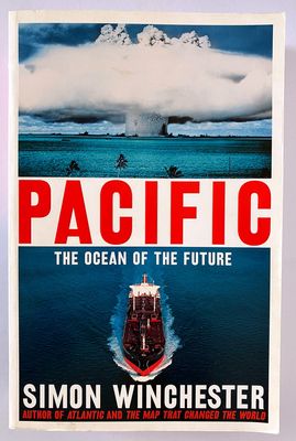 Pacific: The Ocean of the Future by Simon Winchester