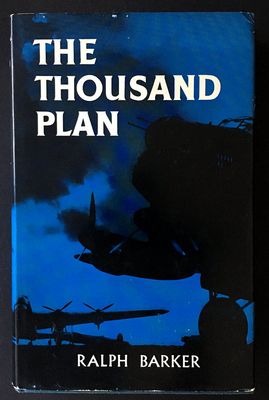 The Thousand Plan: The Story of the First Thousand Bomber Raid on Cologne [1000 Plan] by Ralph Barker