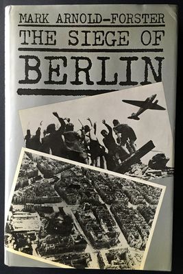 The Siege of Berlin by Mark Arnold-Forster