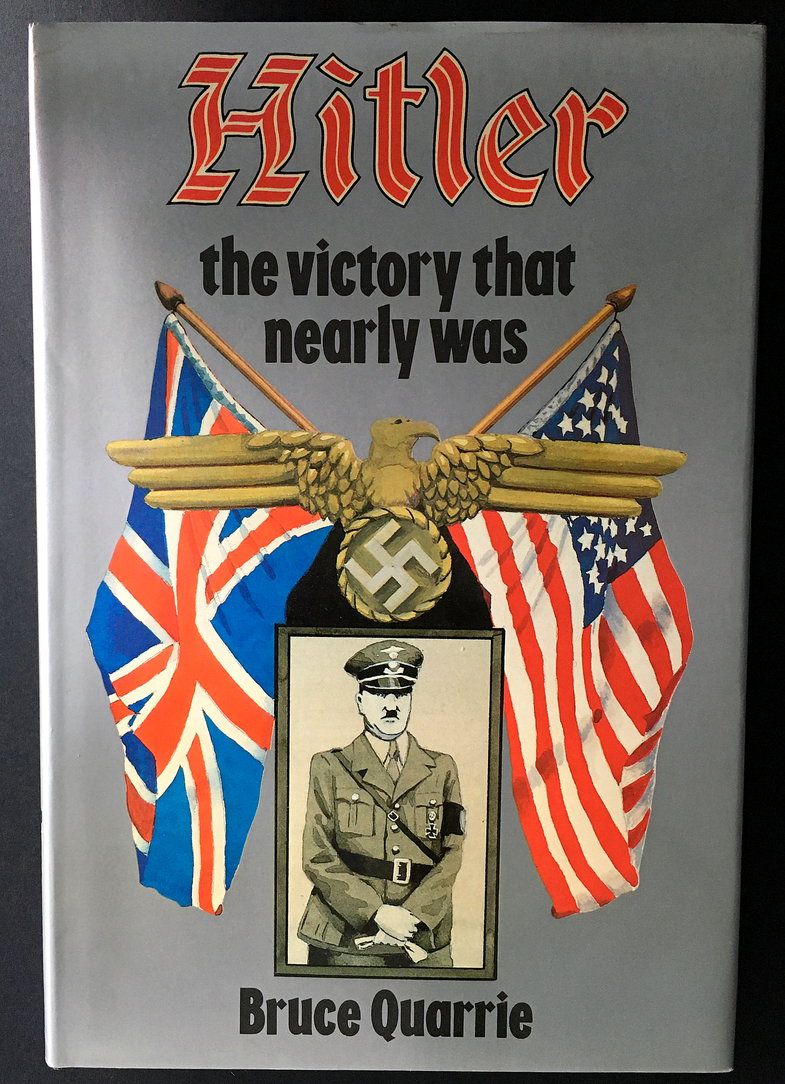 Hitler, the Victory That Nearly Was by Bruce Quarrie