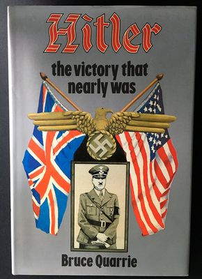 Hitler, the Victory That Nearly Was by Bruce Quarrie