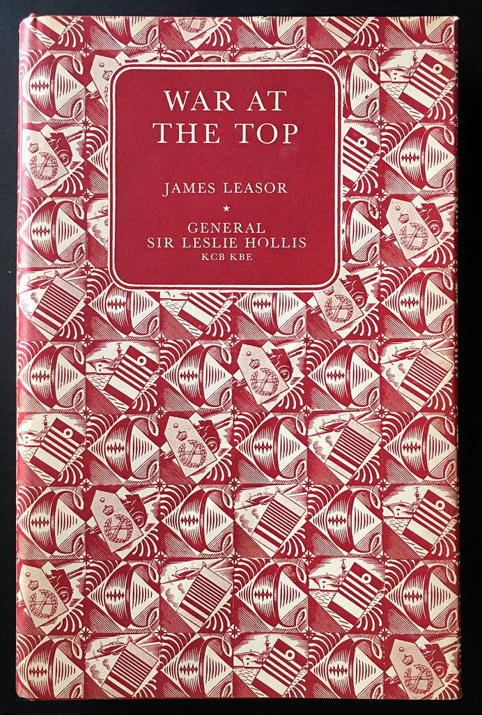 War at the Top by James Leasor and General Sir Leslie Hollis