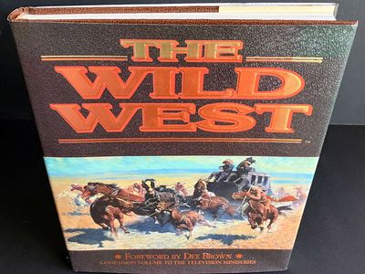 The Wild West:  Companion to Television Miniseries