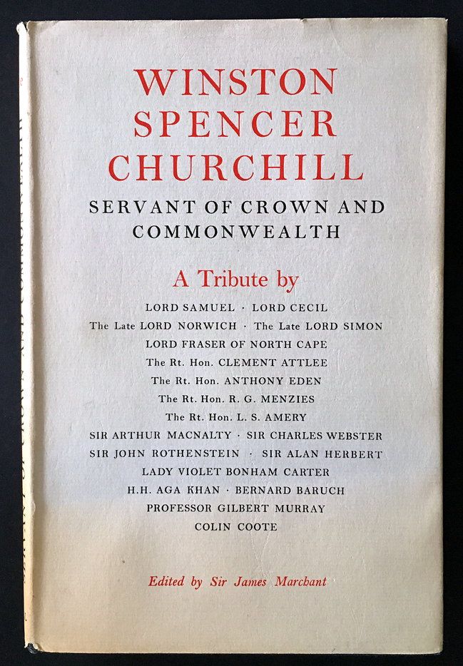 Winston Spencer Churchill, Servant of Crown and Commonwealth edited by Sir James Marchant