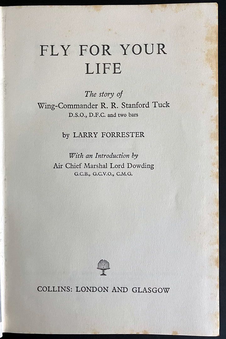 Fly For Your Life: The Story of R R Stanford Tuck, DSO, DFC, and Two Bars by Larry Forrester