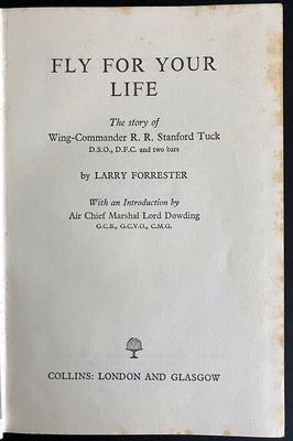 Fly For Your Life: The Story of R R Stanford Tuck, DSO, DFC, and Two Bars by Larry Forrester