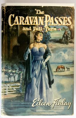The Caravan Passes: With Book II, Full Turn by Eileen Finlay