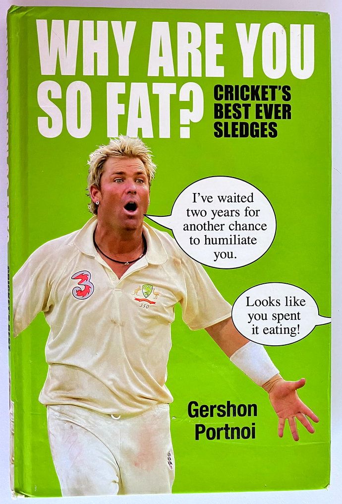 Why Are You So Fat? The Book of Cricket&#39;s Best Ever Sledges by Gershon Portnoi