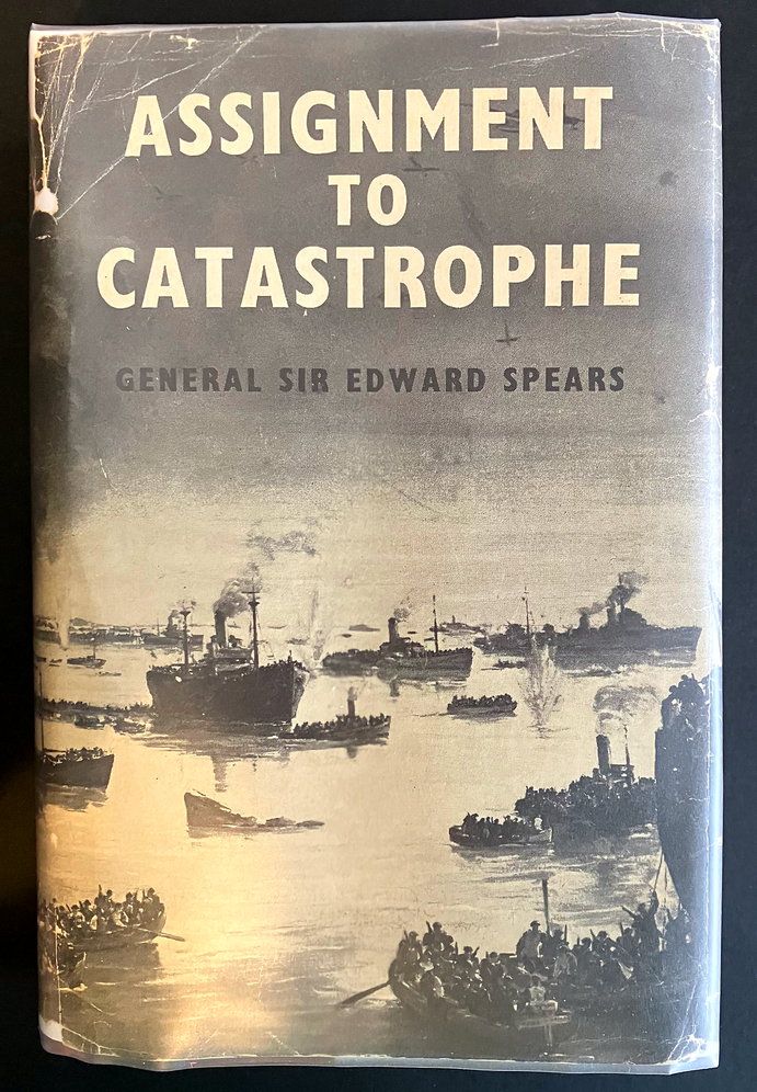 Assignment to Catastrophe by General Sir Edward Spears