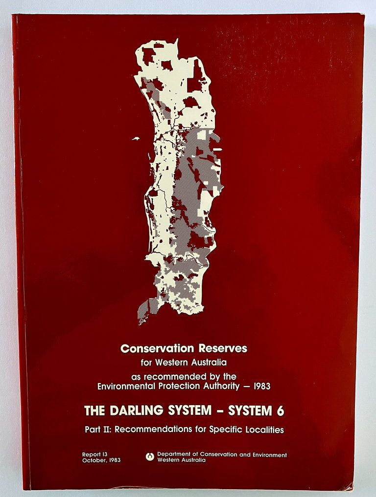 Conservation Reserves for Western Australia, the Darling System - System 6 As Recommended by the Environmental Protection Authority: Part II Recommendations for Specific Localities