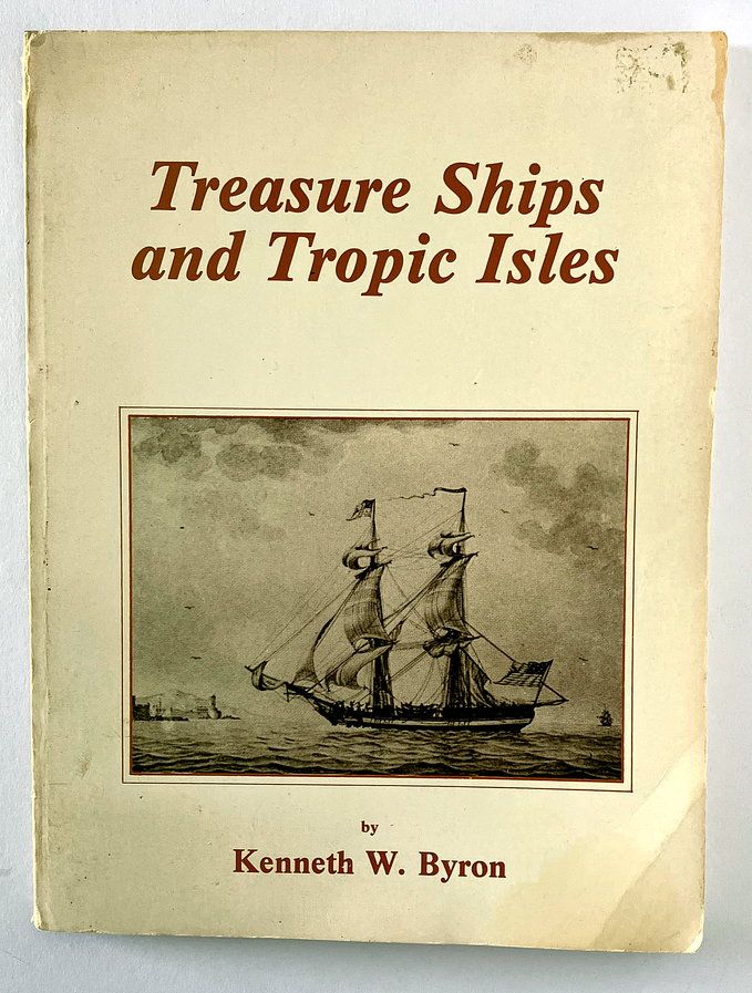 Treasure Ships and Tropic Isles by Kenneth W Byron