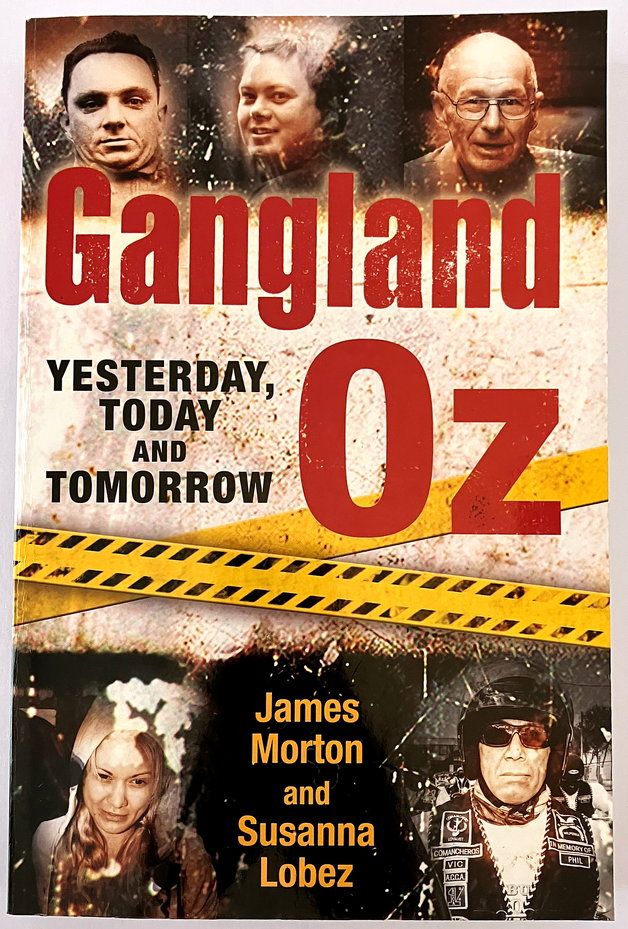 Gangland Oz: Yesterday, Today and Tomorrow by James Morton and Susanna Lobez