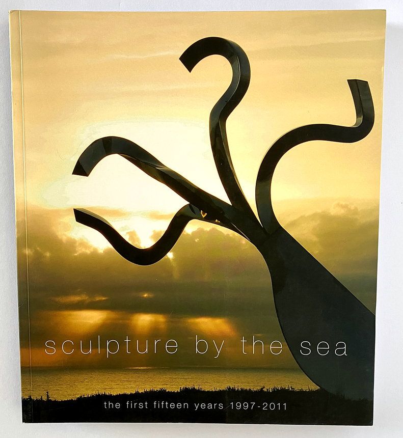 Sculpture by the Sea: The First Fifteen Years 1997-2011 by David Handley
