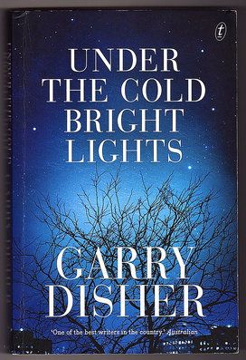Under the Cold Bright Lights by Garry Disher