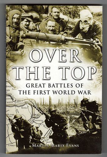 Over the Top: Great Battles of the First World War by Martin Marix Evans