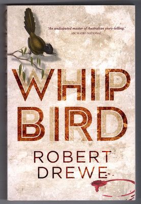 Whipbird by Robert Drewe