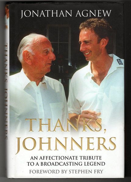 Thanks, Johnners: An Affectionate Tribute to a Broadcasting Legend by Jonathan Agnew