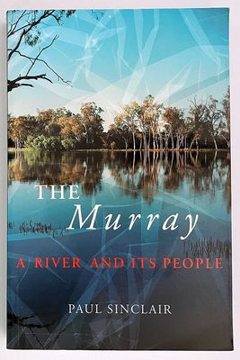The Murray: A River and its People by Paul Sinclair