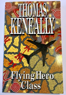 Flying Hero Class by Thomas Keneally
