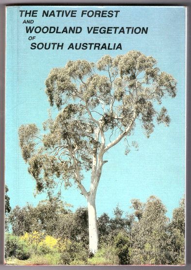 The Native Forest and Woodland Vegetation of South Australia [Bulletin 25] by C D Boomsma and N B Lewis