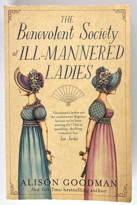 The Benevolent Society of Ill-Mannered Ladies by Alison Goodman
