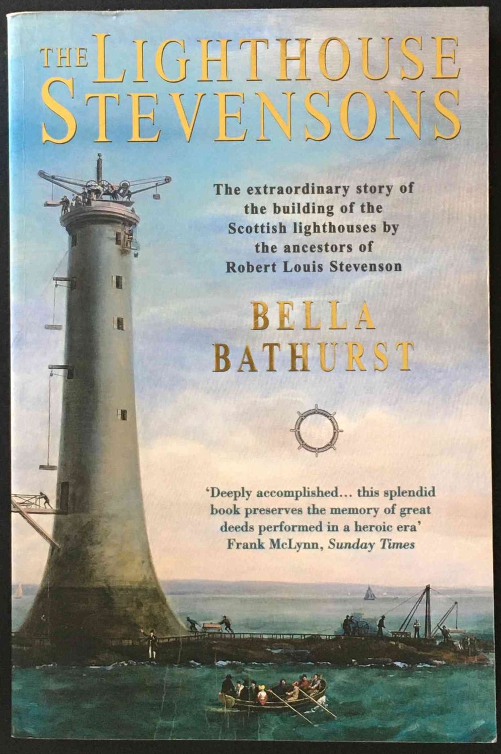The Lighthouse Stevensons: The Extraordinary Story of the Building of the Scottish Lighthouses by the Ancestors of Robert Louis Stevenson by Bella Bathurst