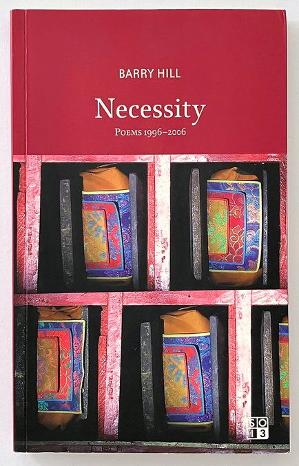 Necessity: Poems 1996-2006 by Barry Hill