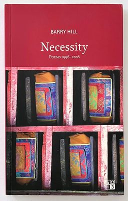 Necessity: Poems 1996-2006 by Barry Hill