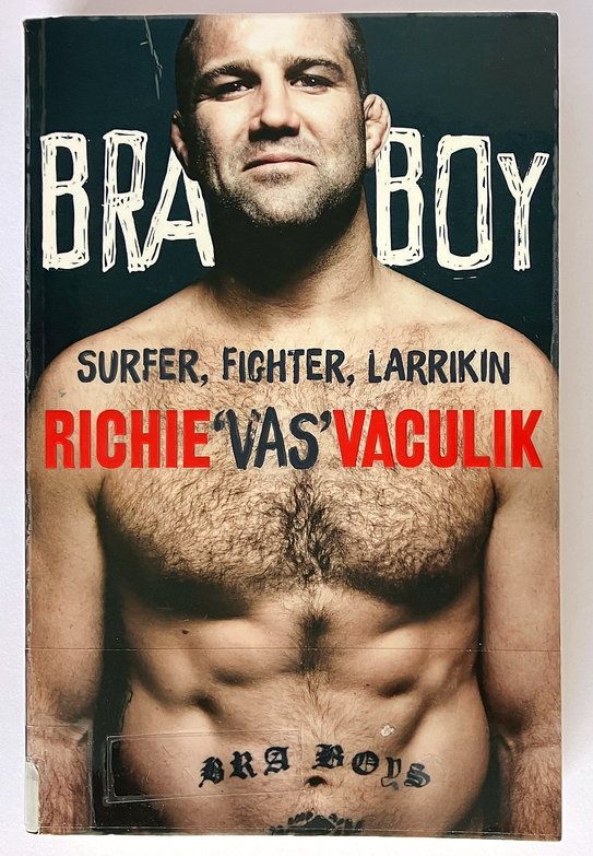 Bra Boy: Surfer, Fighter, Larrikin by Richie Vas Vaculik with Sean Doherty